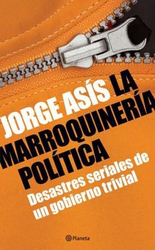portada La Marroquinería Política: Desastres Seriales de un Gobierno Trivial. (in Spanish)