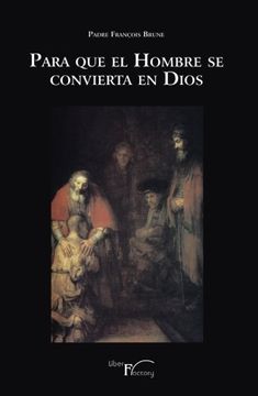 portada Para que el Hombre se Convierta en Dios (in Spanish)