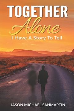 portada Together Alone: I Have A Story To Tell (en Inglés)