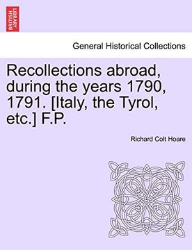 portada Recollections Abroad, During the Years 1790, 1791. [Italy, the Tyrol, Etc. ] F. P. 