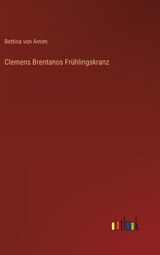portada Clemens Brentanos Frühlingskranz (en Alemán)