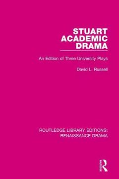 portada Stuart Academic Drama: An Edition of Three University Plays (Routledge Library Editions: Renaissance Drama) 