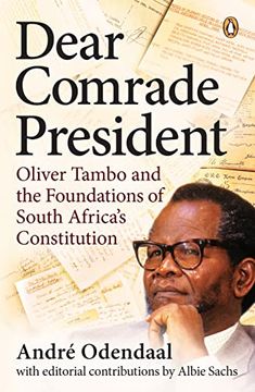 portada Dear Comrade President: Oliver Tambo and the Foundations of South Africa's Constitution (en Inglés)