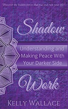 portada Shadow Work: Understanding and Making Peace With Your Darker Side (en Inglés)