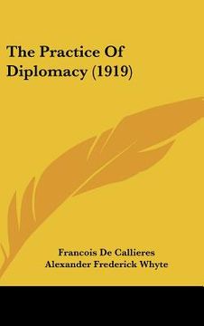 portada the practice of diplomacy (1919) (in English)