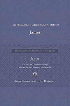 portada The Preacher's Greek Companion to James: A Selective Commentary for Meditation and Sermon Preparation (en Inglés)