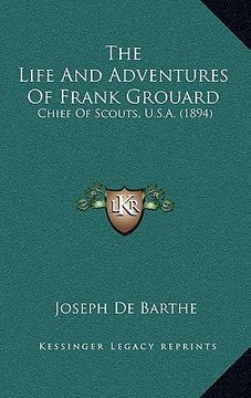portada the life and adventures of frank grouard: chief of scouts, u.s.a. (1894)