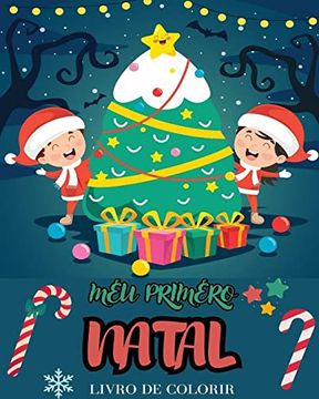 portada Meu primeiro livro de colorir do Natal: Designs super fofos, grandes e fáceis com Papai Noel, bonecos de neve, renas... (en Portugués)