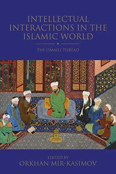 portada Intellectual Interactions in the Islamic World: The Ismaili Thread (en Inglés)