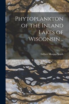 portada Phytoplankton of the Inland Lakes of Wisconsin ..; 2 (en Inglés)