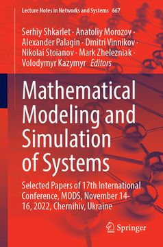 portada Mathematical Modeling and Simulation of Systems: Selected Papers of 17th International Conference, Mods, November 14-16, 2022, Chernihiv, Ukraine (en Inglés)