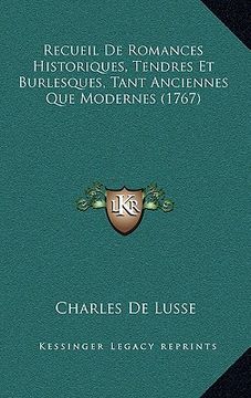 portada Recueil De Romances Historiques, Tendres Et Burlesques, Tant Anciennes Que Modernes (1767) (en Francés)
