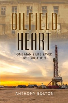 portada Oilfield Heart: One Man's Life Saved by Education (en Inglés)