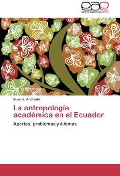 portada La antropología académica en el Ecuador: Aportes, problemas y dilemas