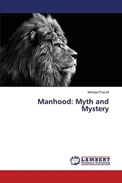 portada Manhood: Myth and Mystery