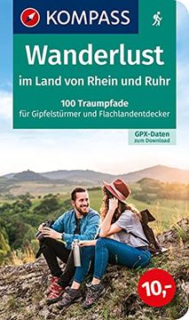 portada Wanderlust im Land von Rhein und Ruhr: 100 Traumpfade für Gipfelstürmer und Flachlandentdecker, Gpx-Daten zum Download (Kompass Wander- und Fahrradlust) (en Alemán)