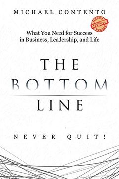 portada The Bottom Line: What you Need for Success in Business, Leadership and Life (en Inglés)