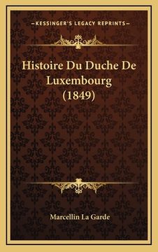 portada Histoire Du Duche De Luxembourg (1849) (en Francés)