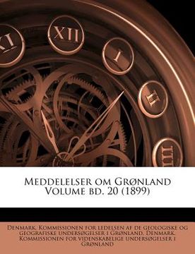 portada meddelelser om gr nland volume bd. 20 (1899) (en Inglés)