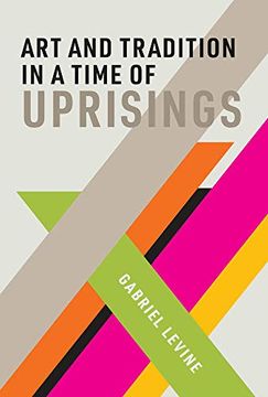 portada Art and Tradition in a Time of Uprisings (The mit Press) 