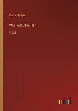 portada Who Will Save Her: Vol. II (en Inglés)