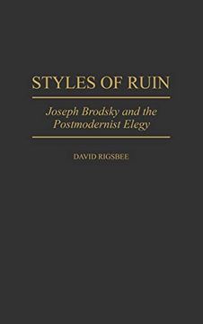 portada Styles of Ruin: Joseph Brodsky and the Postmodernist Elegy (en Inglés)