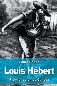 portada Louis Hébert: Premier colon du Canada (en Francés)