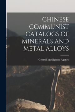 portada Chinese Communist Catalogs of Minerals and Metal Alloys (en Inglés)