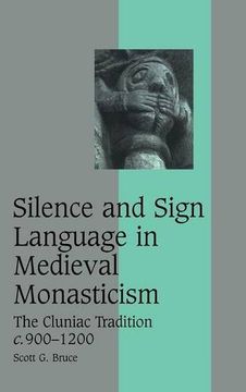 portada Silence and Sign Language in Medieval Monasticism: The Cluniac Tradition, C. 900 1200 (Cambridge Studies in Medieval Life and Thought: Fourth Series) (en Inglés)