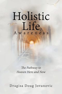 portada Holistic Life Awareness: The Pathway to Heaven Here and Now (en Inglés)