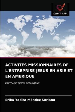 portada Activités Missionnaires de l'Entreprise Jesus En Asie Et En Amerique (en Polaco)