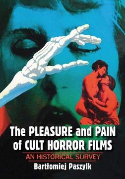 portada The Pleasure and Pain of Cult Horror Films: An Historical Survey (en Inglés)