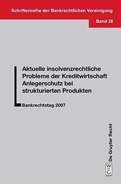 portada Aktuelle Insolvenzrechtliche Probleme der Kreditwirtschaft. Anlegerschutz bei Strukturierten Produkten (Schriftenreihe der Bankrechtlichen Vereinigung) (in German)