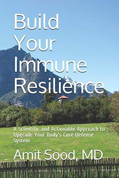 portada Build Your Immune Resilience: A Scientific and Actionable Approach to Upgrade Your Body’S Core Defense System (en Inglés)