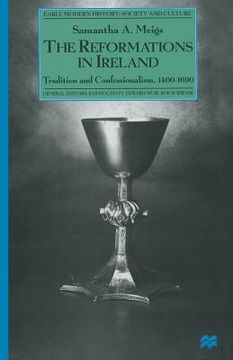 portada The Reformations in Ireland: Tradition and Confessionalism, 1400-1690 (en Inglés)