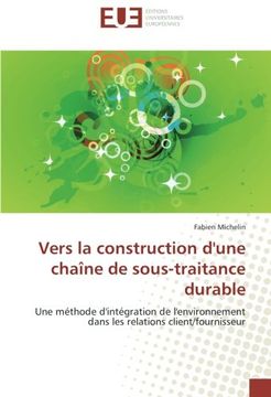 portada Vers la construction d'une chaîne de sous-traitance durable: Une méthode d'intégration de l'environnement dans les relations client/fournisseur (French Edition)