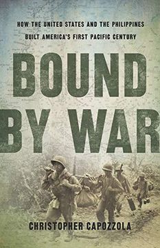 portada Bound by War: How the United States and the Philippines Built America's First Pacific Century (in English)