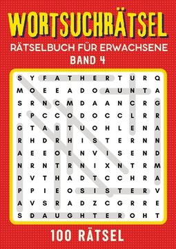 portada Wortsuchrätsel Rätselbuch für erwachsene - Band 4: Großdruck Wortsuchrätsel Rätselbuch für Senioren, Erwachsene, Rentner, Mama, Papa, Opa, Oma, Männer (in German)