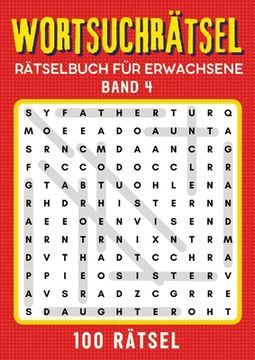 portada Wortsuchrätsel Rätselbuch für erwachsene - Band 4: Großdruck Wortsuchrätsel Rätselbuch für Senioren, Erwachsene, Rentner, Mama, Papa, Opa, Oma, Männer (en Alemán)