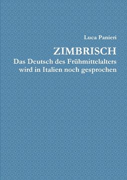 portada Zimbrisch Das Deutsch des Frühmittelalters wird in Italien noch gesprochen (en Alemán)