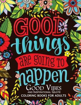 portada Good Vibes and Inspirational Quote: Coloring Books For Adults (en Inglés)