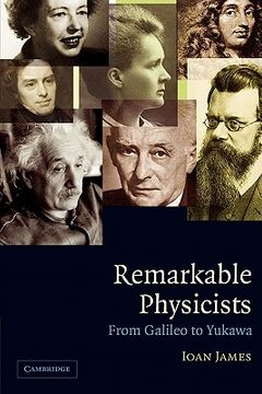portada Remarkable Physicists: From Galileo to Yukawa (en Inglés)
