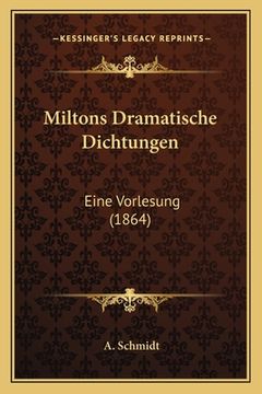 portada Miltons Dramatische Dichtungen: Eine Vorlesung (1864) (en Alemán)