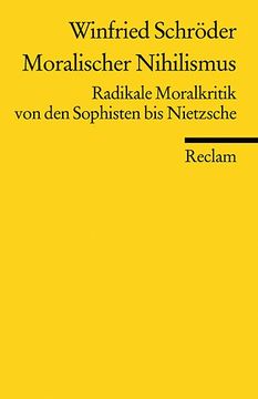 portada Moralischer Nihilismus: Radikale Moralkritik von den Sophisten bis Nietzsche (en Alemán)
