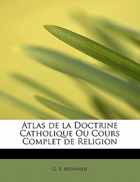 portada atlas de la doctrine catholique ou cours complet de religion (in English)