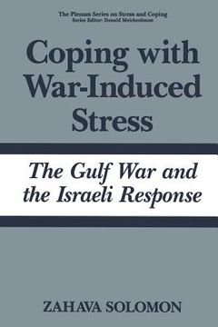 portada Coping with War-Induced Stress: The Gulf War and the Israeli Response (en Inglés)