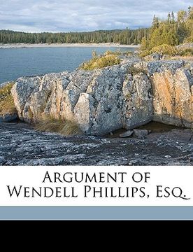 portada argument of wendell phillips, esq. (en Inglés)