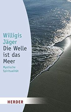 portada Die Welle ist das Meer: Mystische Spiritualitã¤T (Herder Spektrum) (en Alemán)