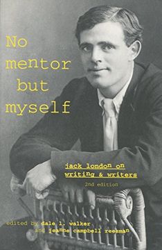 portada ‘no Mentor but Myself’: Jack London on Writing and Writers, Second Edition 