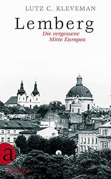 portada Lemberg: Die Vergessene Mitte Europas (en Alemán)